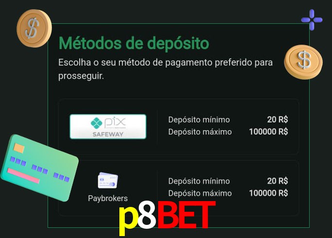 O cassino p8bet oferece uma grande variedade de métodos de pagamento
